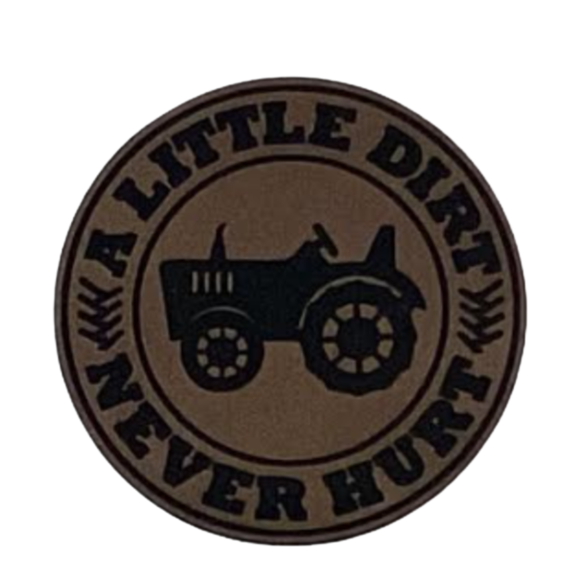 a little dirt never hurt.brown