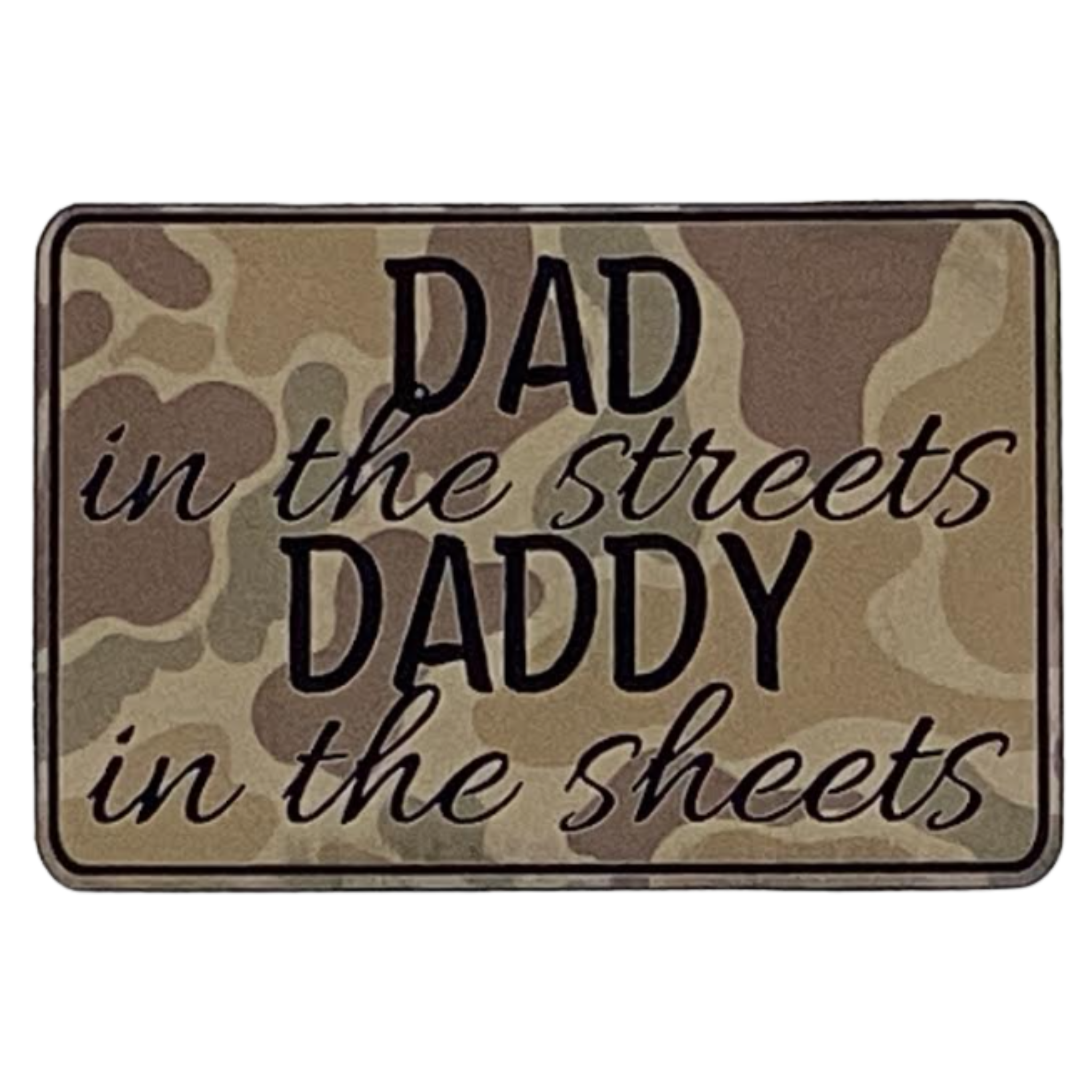 dad streets daddy sheets.camo