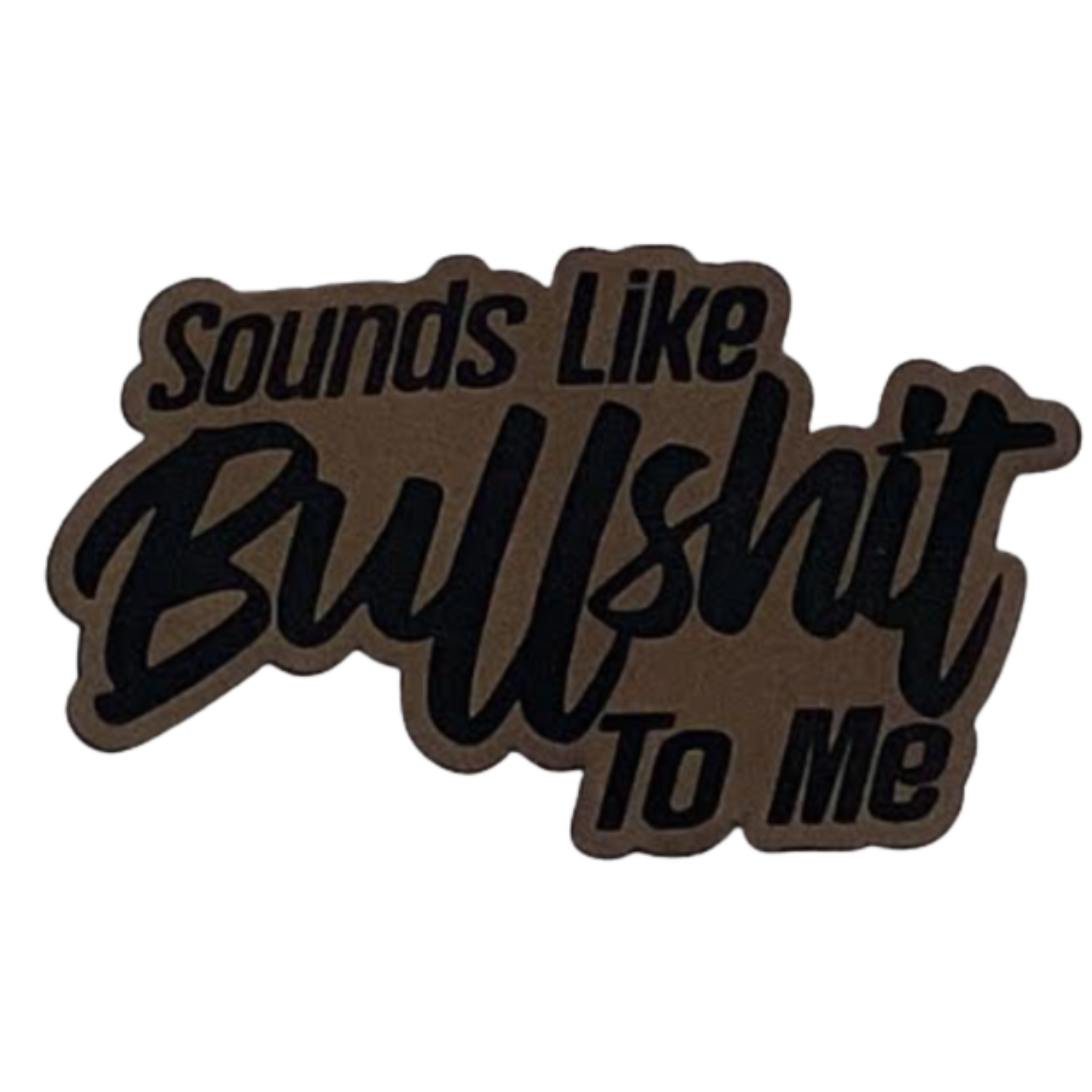 sounds like bullshit to me.brown